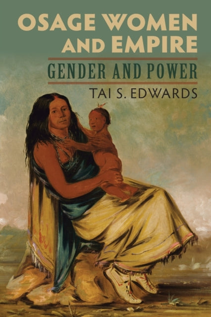 Book cover of: Osage Women and Empire. By: Tai Edwards