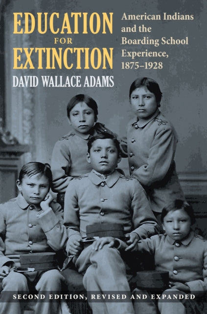 Book cover of: Education for Extinction. By: David Wallace Adams