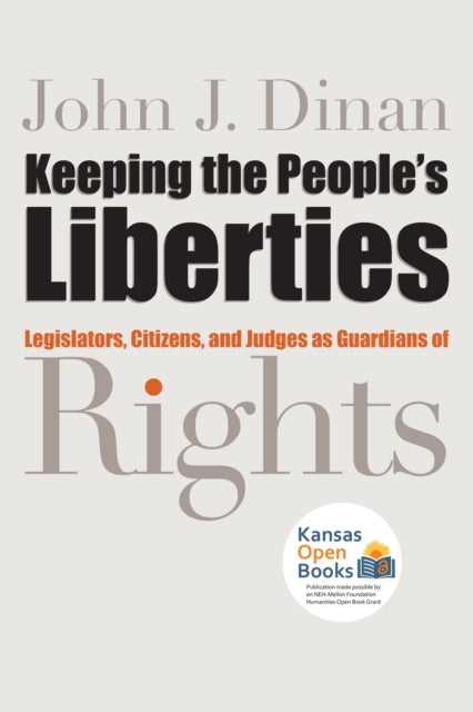 Book cover of: Keeping the People's Liberties. By: John J. Dinan