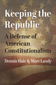 Book cover of: Keeping the Republic. By: Dennis Hale