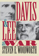 Book cover of: Davis and Lee at War. By: Steven E. Woodworth