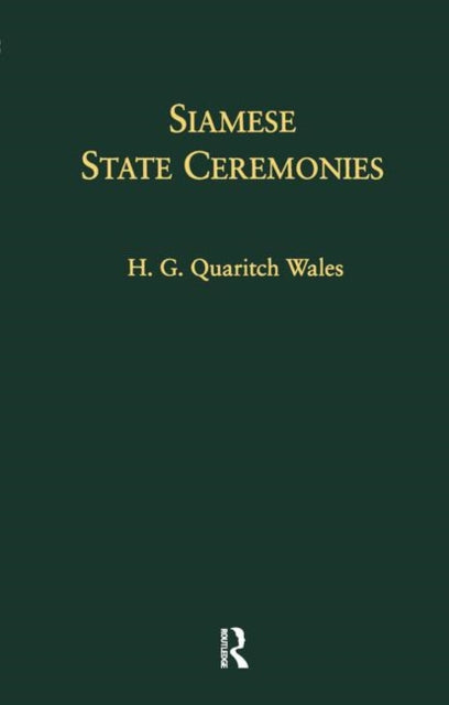 Book cover of: Siamese State Ceremonies. By: H. G. Qua Wales