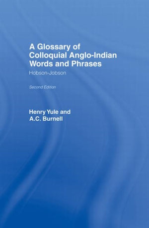 A Glossary of Colloquial Anglo-Indian Words And Phrases