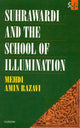 Book cover of: Suhrawardi and the School of Illumination. By: Mehd Aminrazavi