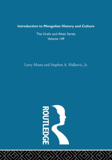Book cover of: Introduction to Mongolian History and Culture. By: Larry W. Moses