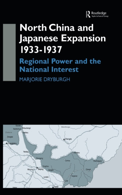Book cover of: North China and Japanese Expansion 1933-1937. By: Marjor Dryburgh