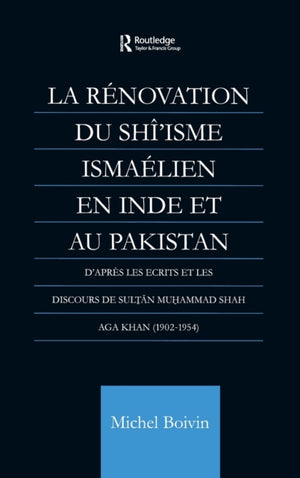 La Renovation du Shi'isme Ismaelien En Inde Et Au Pakistan