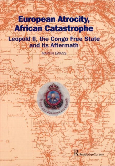Book cover of: European Atrocity, African Catastrophe. By: Sir Marti Ewans