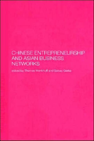 Chinese Entrepreneurship and Asian Business Networks