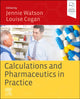 Book cover of: Calculations and Pharmaceutics in Practice. By: Jennie Watson