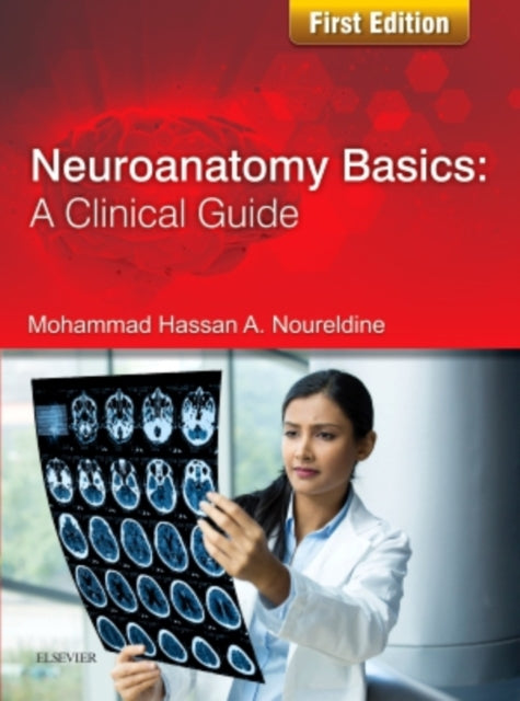 Book cover of: Neuroanatomy Basics: A Clinical Guide. By: Mohammad Noureldine