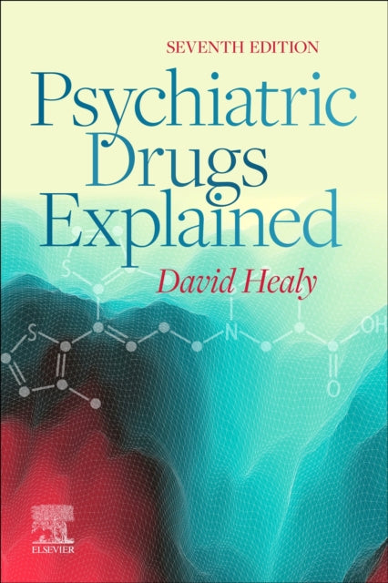 Book cover of: Psychiatric Drugs Explained. By: David Healy