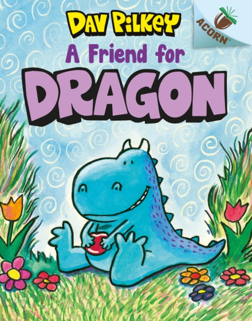 A Friend For Dragon 9780702301643 Dav Pilkey