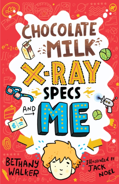 Chocolate Milk, X-Ray Specs & Me! 9780702302800 Bethany Walker