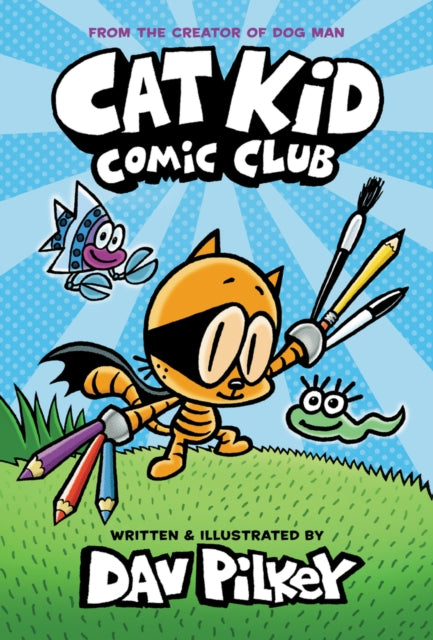 Cat Kid Comic Club 9780702310928 Dav Pilkey