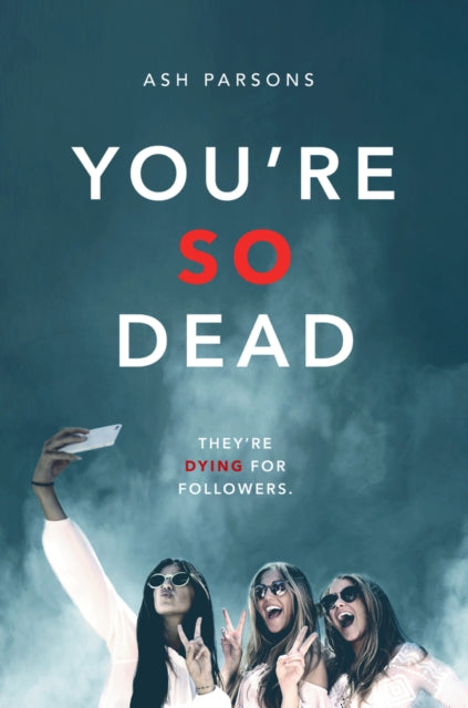 Book cover of: You're So Dead. By: Ash Parsons