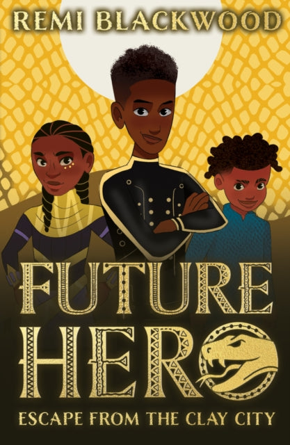Book cover of: Future Hero: Escape from the Clay City. By: Remi Blackwood