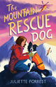 Book cover of: Mountain Rescue Dog. By: Juliette Forrest