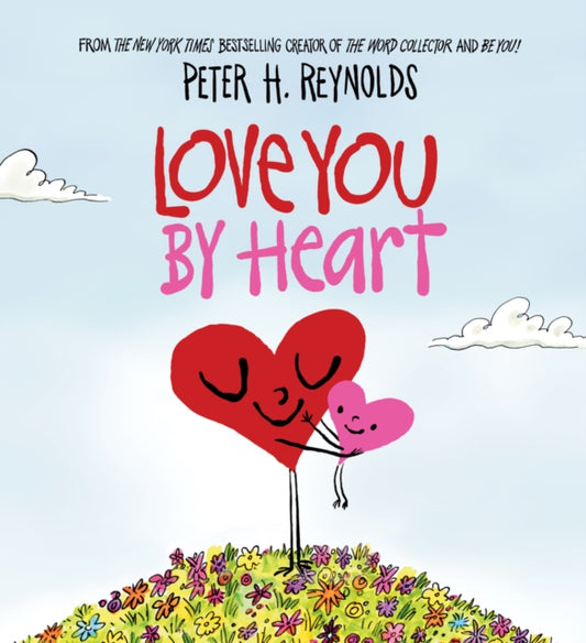 Book cover of: Love You By Heart. By: Peter H. Reynolds