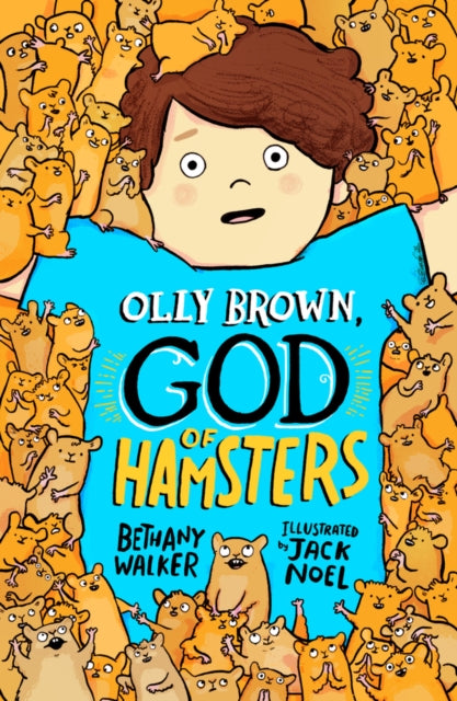 Book cover of: Olly Brown, God of Hamsters. By: Bethany Walker