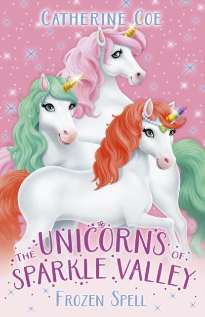 Unicorns of Sparkle Valley: Frozen Spell 9780702338656 Catherine Coe