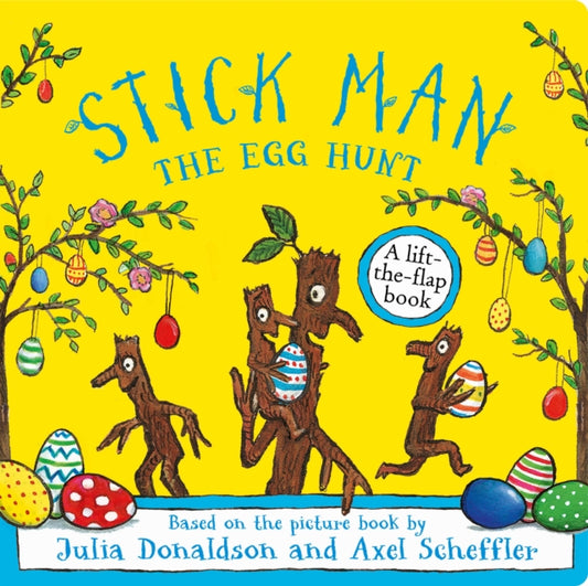 Book cover of: Stick Man The Egg Hunt. By: Julia Donaldson