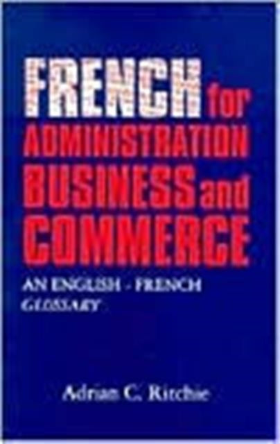 Book cover of: French for Administration, Business and Commerce