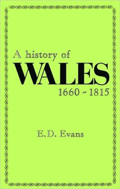 Book cover of: History of Wales, 1660-1815. By: E. D Evans