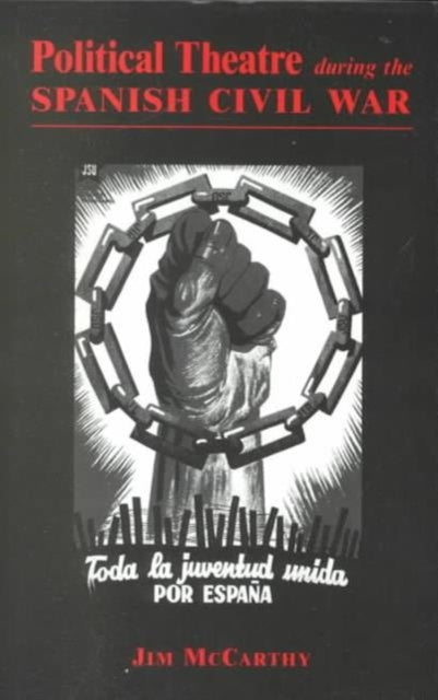 Book cover of: Political Theatre During the Spanish Civil War