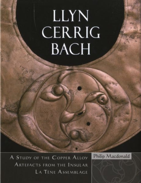 Book cover of: Llyn Cerrig Bach. By: Philip MacDonald