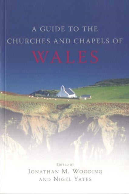 Book cover of: Guide to the Churches and Chapels of Wales. By: Nigel Yates