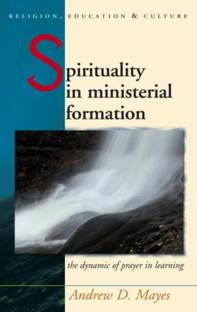 Book cover of: Spirituality in Ministerial Formation