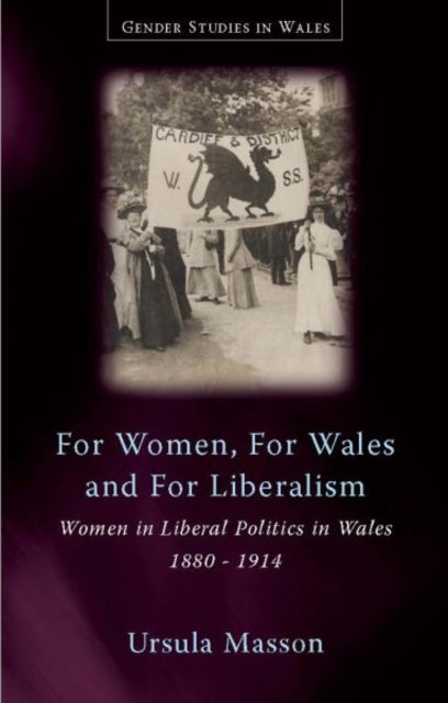 Book cover of: For Women, For Wales and For Liberalism. By: Ursula Masson