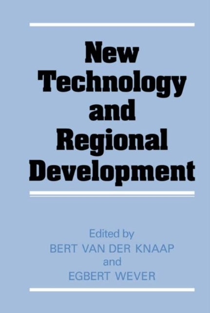 Book cover of: New Technology and Regional Development. By: Bert Van Der Kn