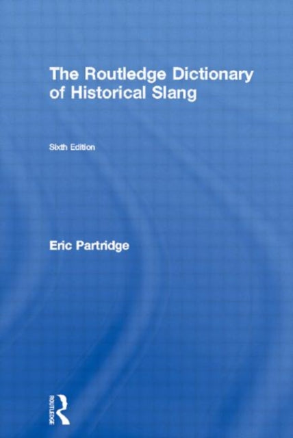 Book cover of: Routledge Dictionary of Historical Slang