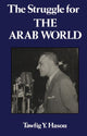Book cover of: Struggle For The Arab World. By: Tawfig Y. Hasou