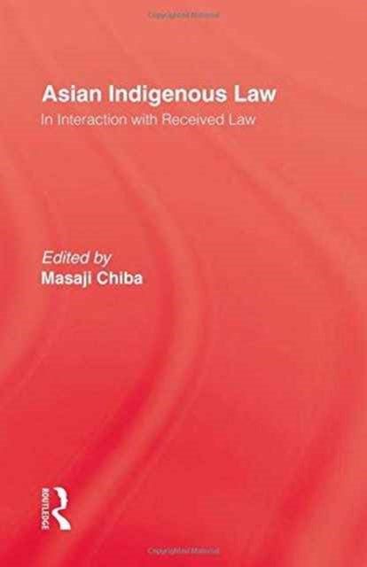 Book cover of: Asian Indigenous Law. By: Masaji Chiba