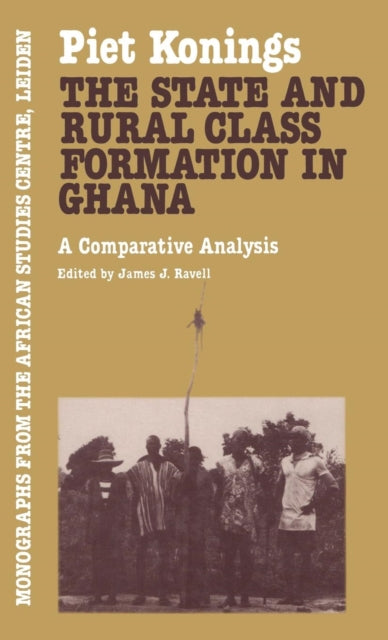Book cover of: State and Rural Class Formation in Ghana