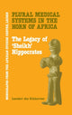 Book cover of: Plural Medical Systems In The Horn Of Africa: The Legacy Of Sheikh Hippocrates