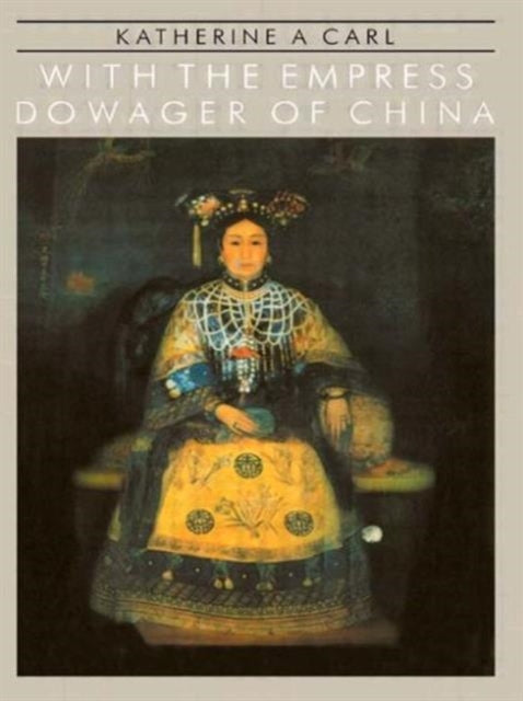 Book cover of: With The Empress Dowager Of Chin. By: Katherine A. Carl