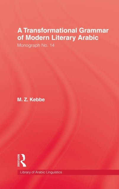 Book cover of: Transformational Grammar Of Modern Literary Arabic. By: Mohammad Ziad Kebbe