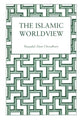 Book cover of: Islamic World View. By: Masudul Alam Choudhury