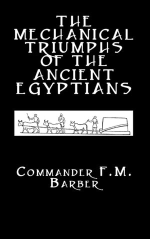 Mechanical Triumphs of the Ancient Egyptians
