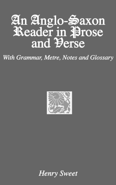 Book cover of: Anglo-Saxon Reader in Prose and Verse. By: Henry Sweet