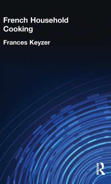 Book cover of: French Household Cookery. By: Frances Keyzer