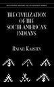 Book cover of: Civilization of the South American Indians. By: Rafael Karsten