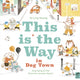 Book cover of: This is the Way in Dogtown. By: HUANG, JADE
