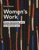 Women's Work, From feminine arts to feminist art 9780711264656 Ferren Gipson