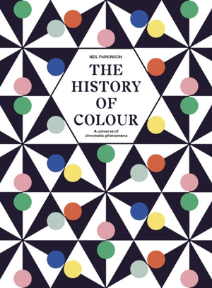 History of Colour, A Universe of Chromatic Phenomena