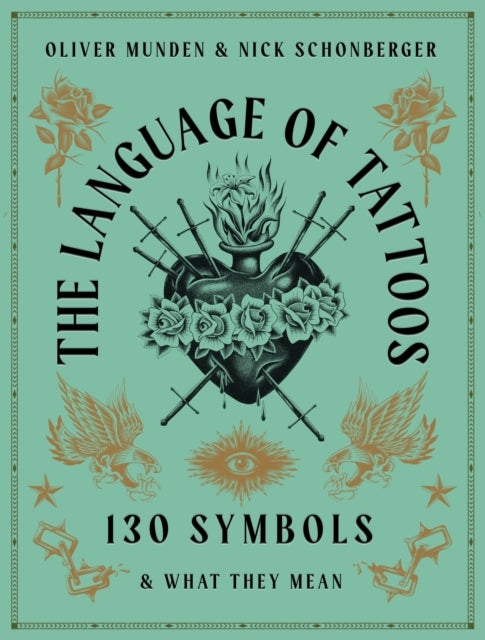 Language of Tattoos, 130 Symbols and What They Mean 9780711267862 Oliver Munden